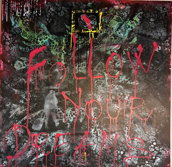 Follow your dreams